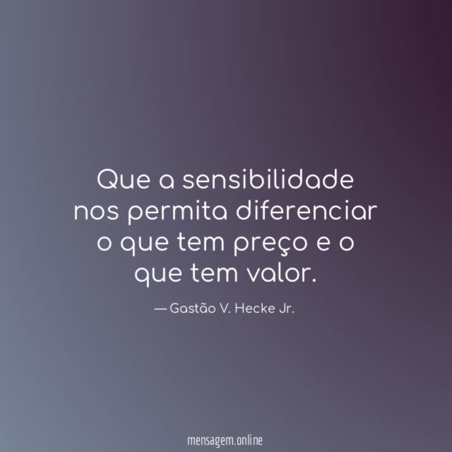 Que a sensibilidade nos permita diferenciar o que