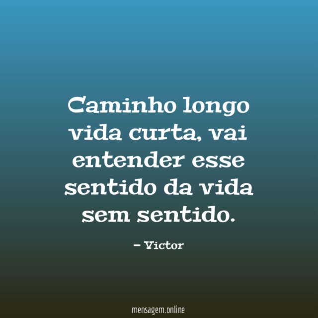 Caminho longo vida curta