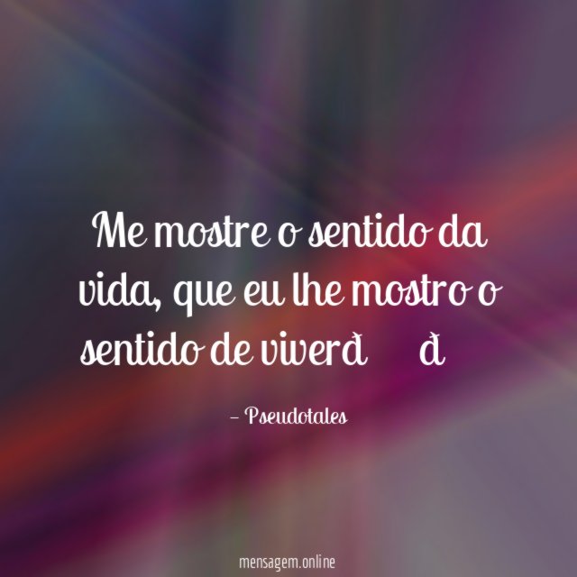 Me mostre o sentido da vida