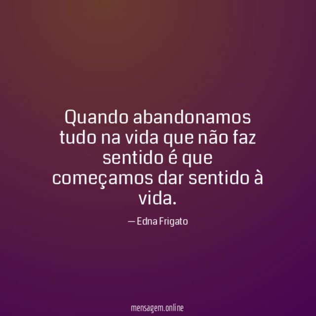 Quando abandonamos tudo na vida que não faz