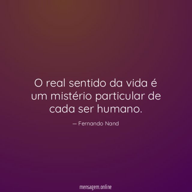 O real sentido da vida é um mistério