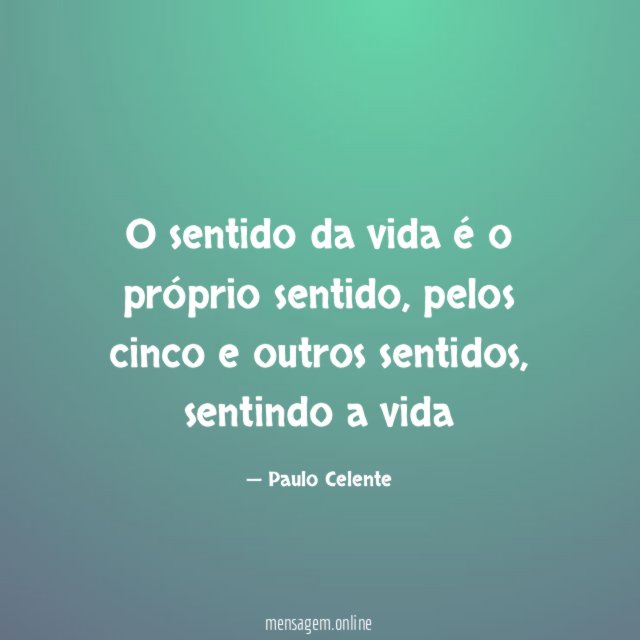O sentido da vida é o próprio sentido