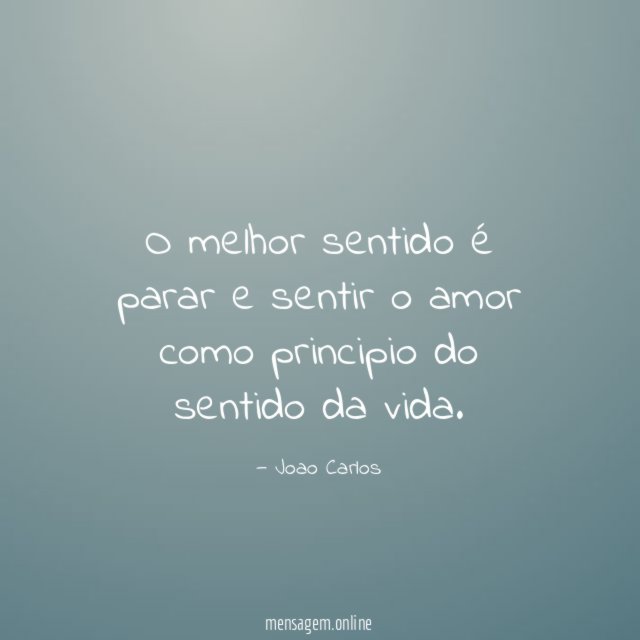 O melhor sentido é parar e sentir