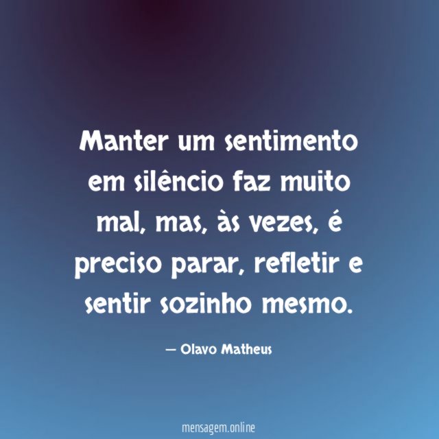 Manter um sentimento em silêncio faz muito mal