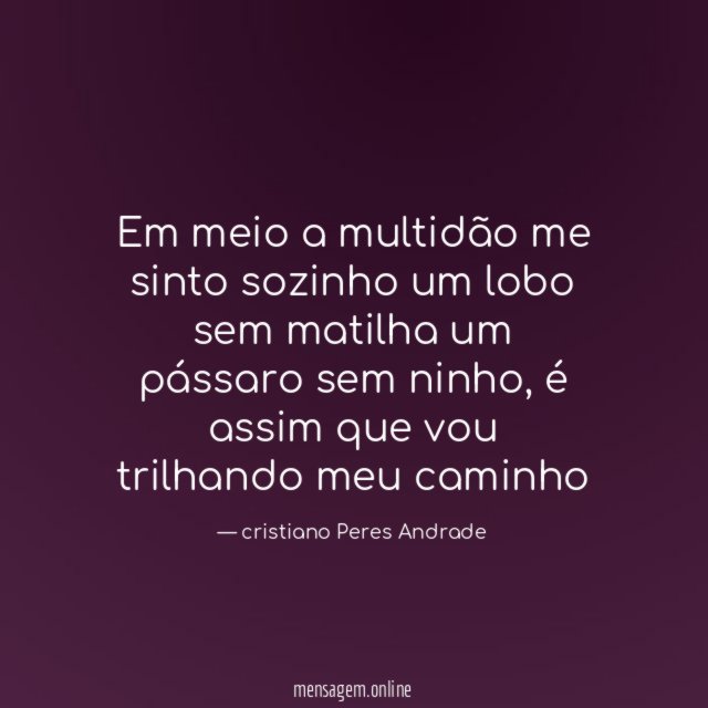 Em meio a multidão me sinto sozinho um