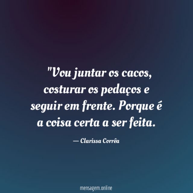 "Vou juntar os cacos