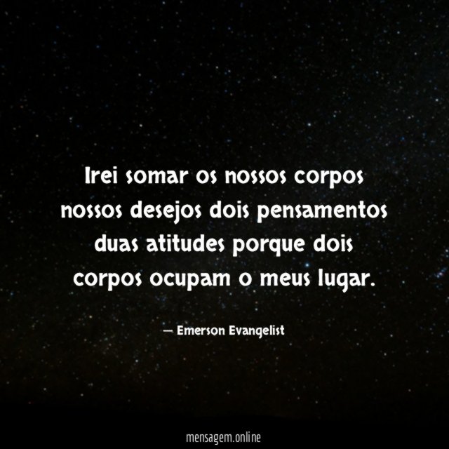 Irei somar os nossos corpos nossos desejos dois