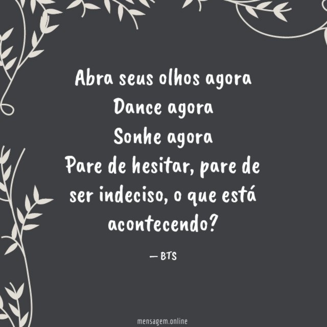 Abra seus olhos agora Dance agora Sonhe agora Pare de hesitar