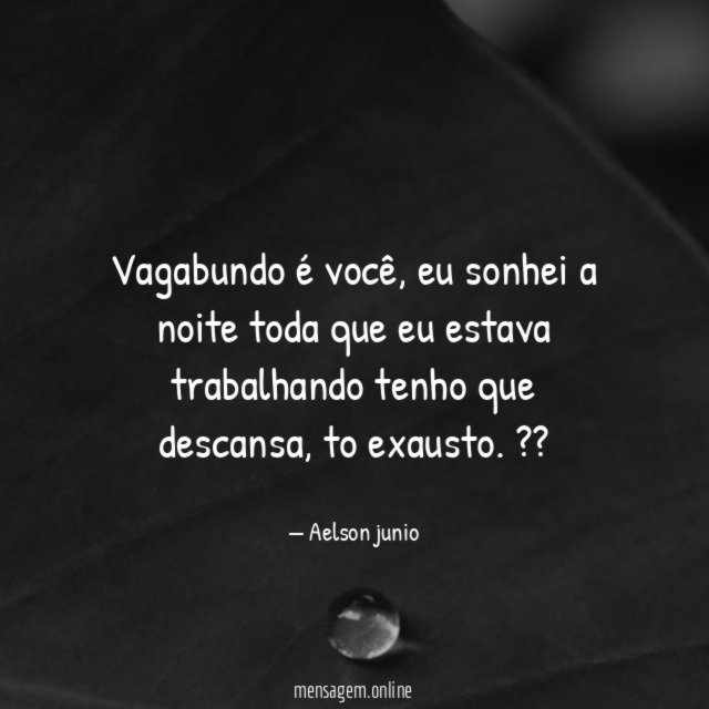 Vagabundo é você