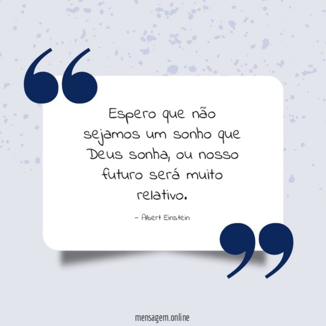 Espero que não sejamos um sonho que Deus sonha