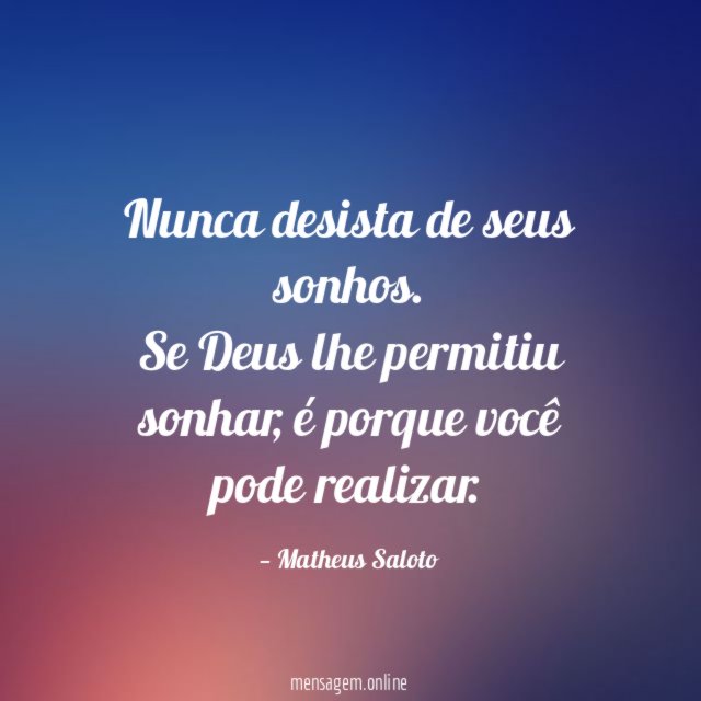 Nunca desista de seus sonhos
