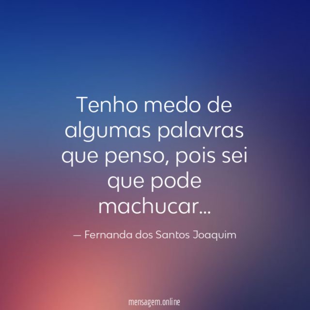 Tenho medo de algumas palavras que penso