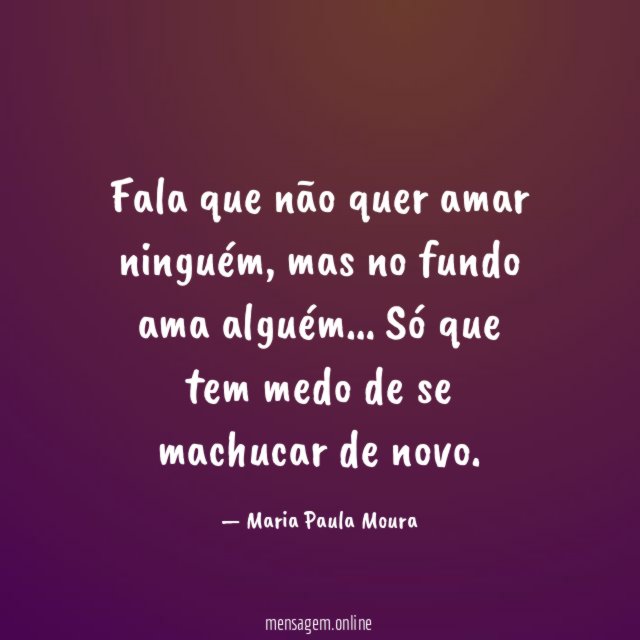 Fala que não quer amar ninguém