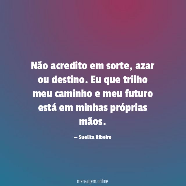 Não acredito em sorte