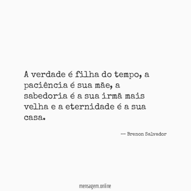 A verdade é filha do tempo