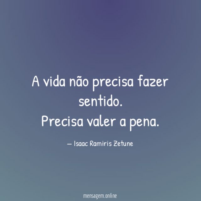 A vida não precisa fazer sentido