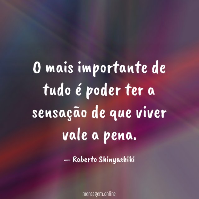 O mais importante de tudo é poder ter