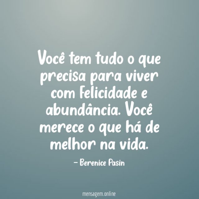 Você tem tudo o que precisa para viver