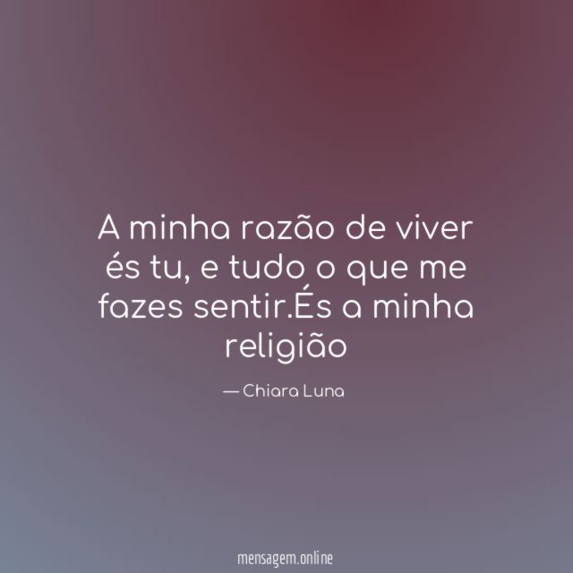 A minha razão de viver és tu