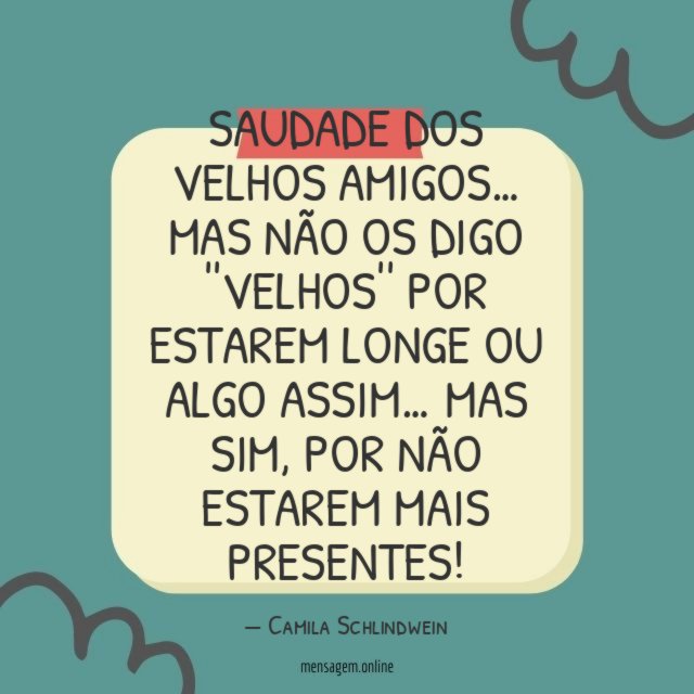 Saudade dos velhos amigos