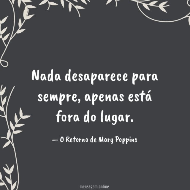 Nada desaparece para sempre