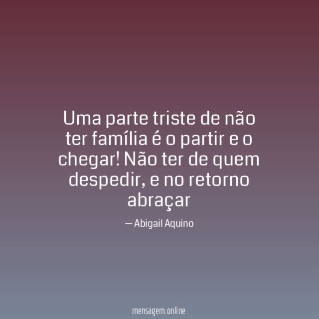 Uma parte triste de não ter família é