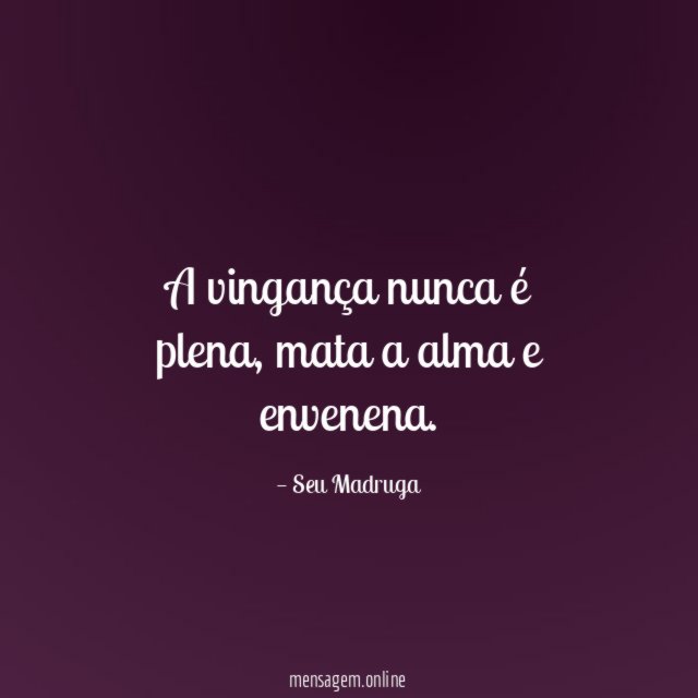 A vingança nunca é plena