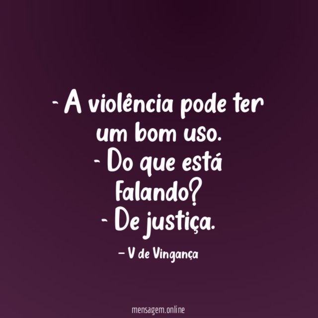 A violência pode ter um bom uso