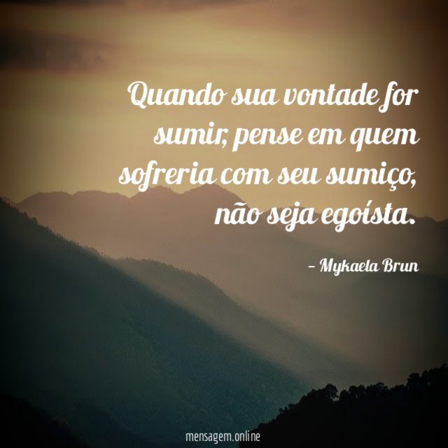 Quando sua vontade for sumir