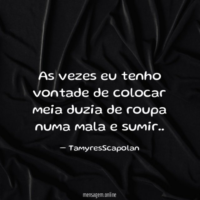 As vezes eu tenho vontade de colocar meia