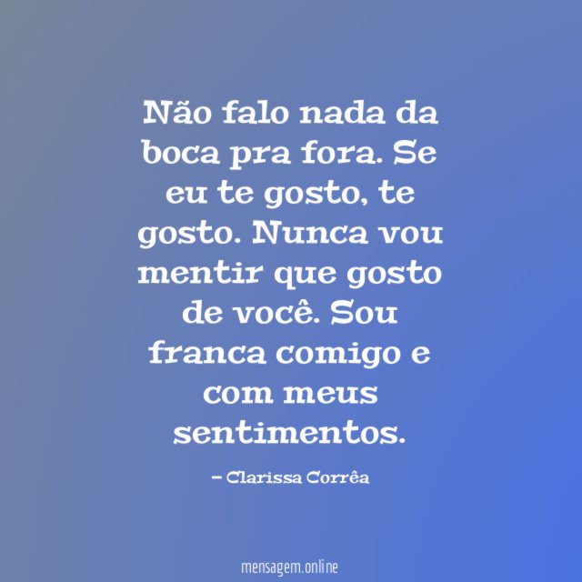 Não falo nada da boca pra fora