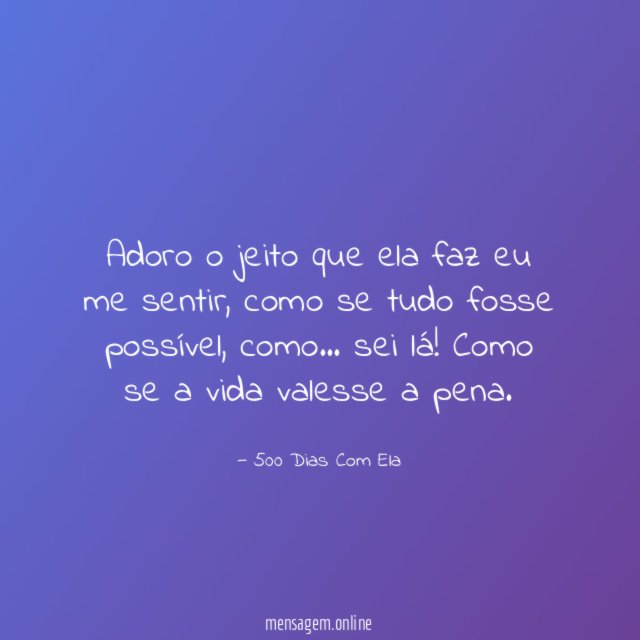 Adoro o jeito que ela faz eu me sentir