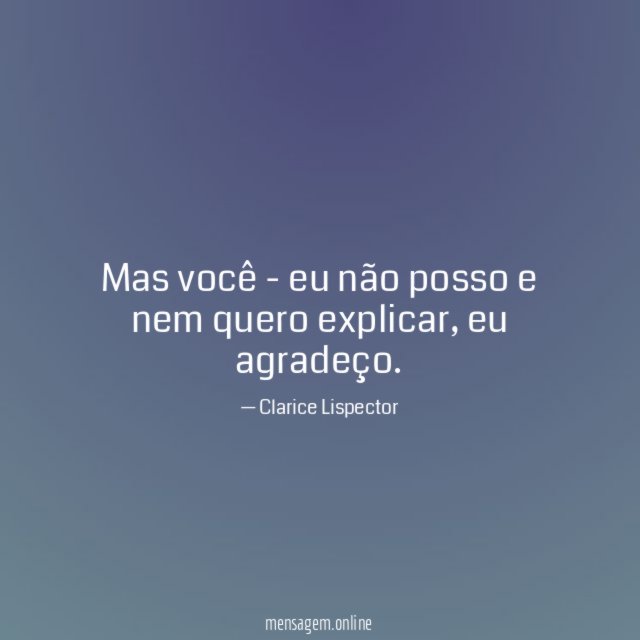 Mas você - eu não posso e nem quero explicar