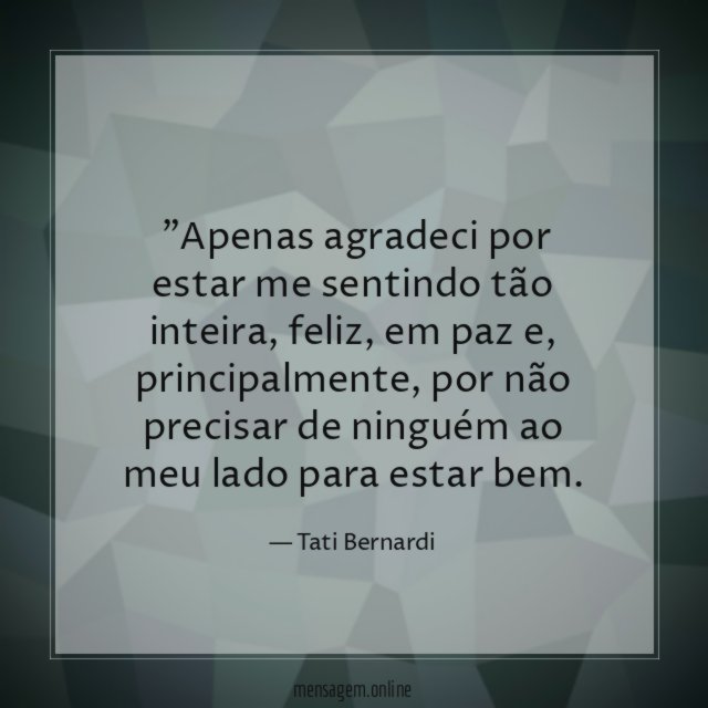"Apenas agradeci por estar me sentindo tão inteira