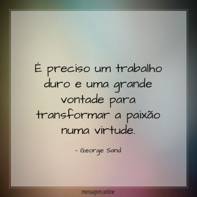 É preciso um trabalho duro e uma grande