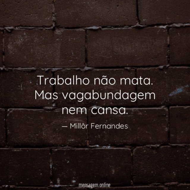 Trabalho não mata