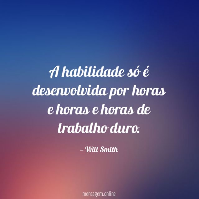 A habilidade só é desenvolvida por horas
