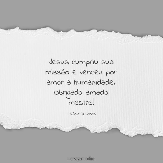 Jesus cumpriu sua missão e venceu por amor a humanidade