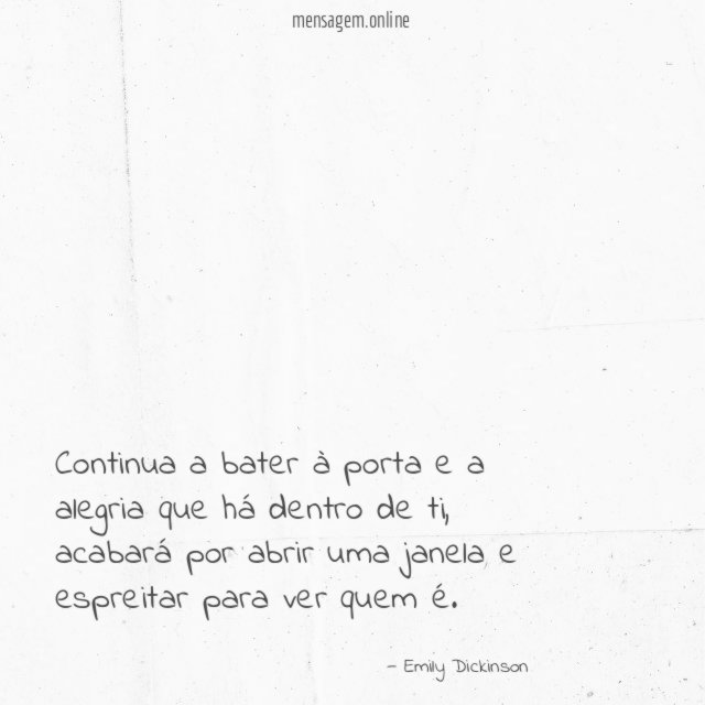 Continua a bater à porta e a alegria que há dentro de ti