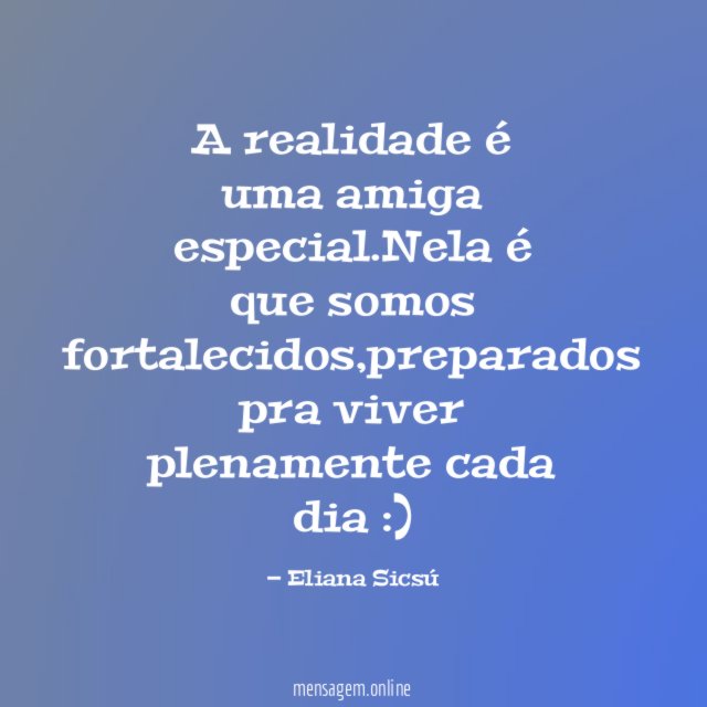 A realidade é uma amiga especial