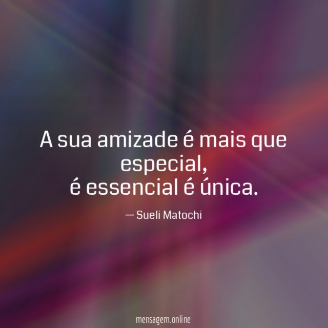 A sua amizade é mais que especial