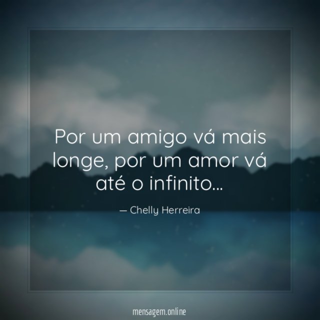 Por um amigo vá mais longe