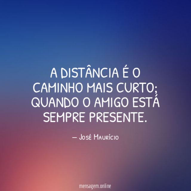 A DISTÂNCIA É O CAMINHO MAIS CURTO