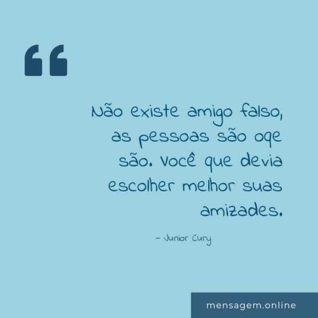 Não existe amigo falso