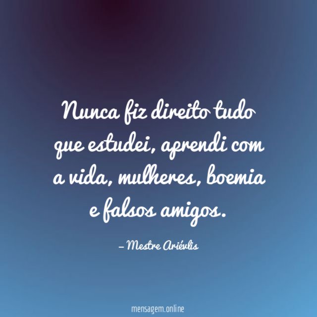 Nunca fiz direito tudo que estudei