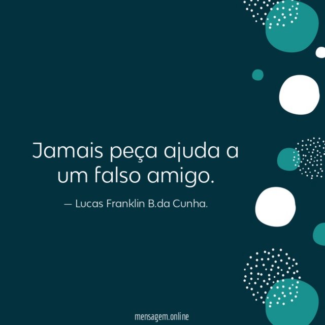 Jamais peça ajuda a um falso amigo