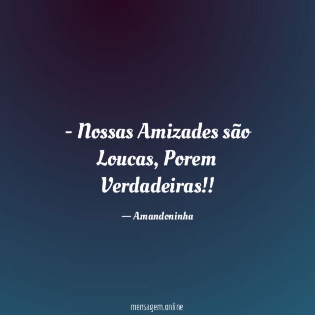 Nossas Amizades são Loucas