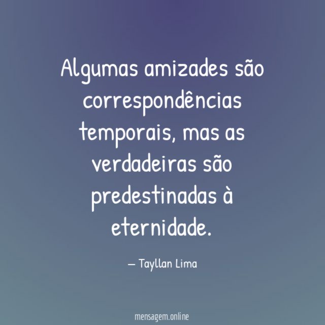 Algumas amizades são correspondências temporais
