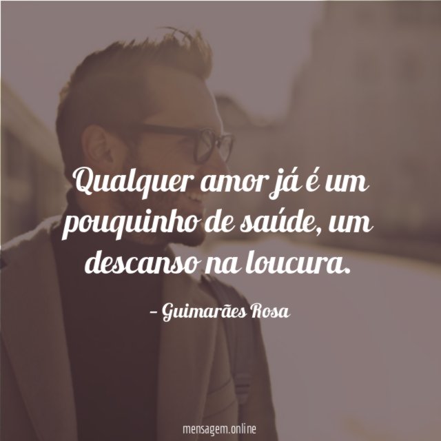 Qualquer amor já é um pouquinho de saúde
