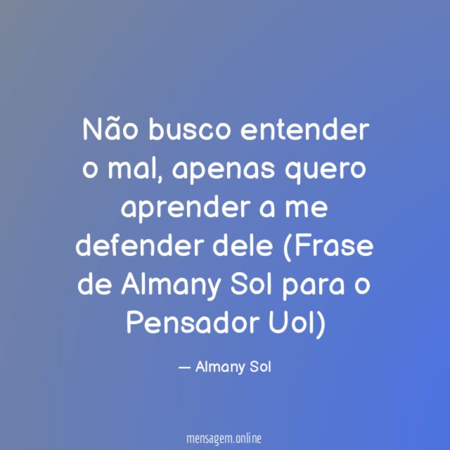 Não busco entender o mal